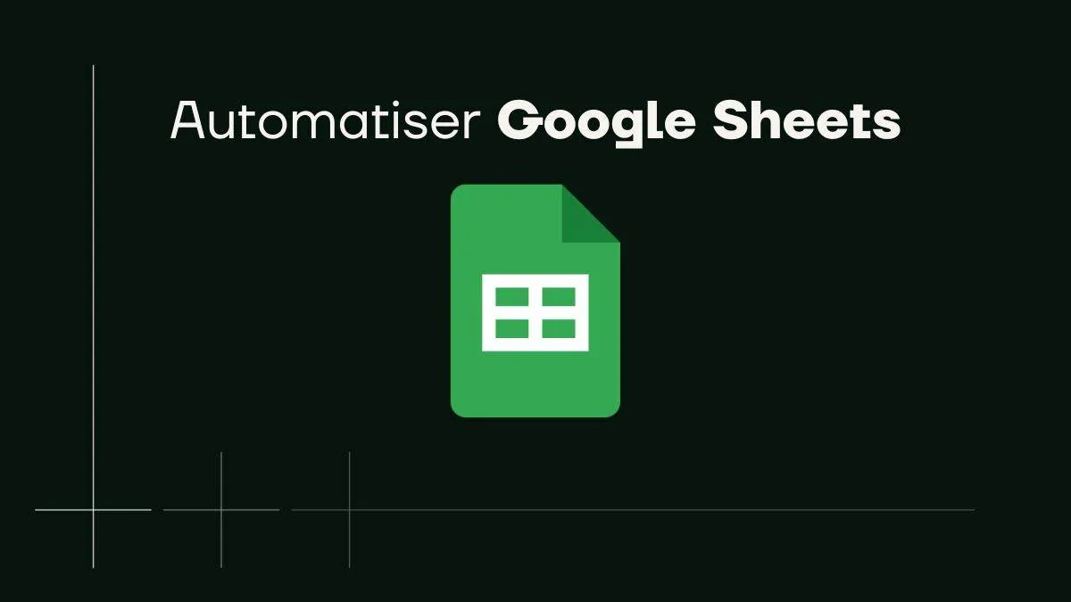Automatiser Google Sheets avec Make : Notre Tutoriel