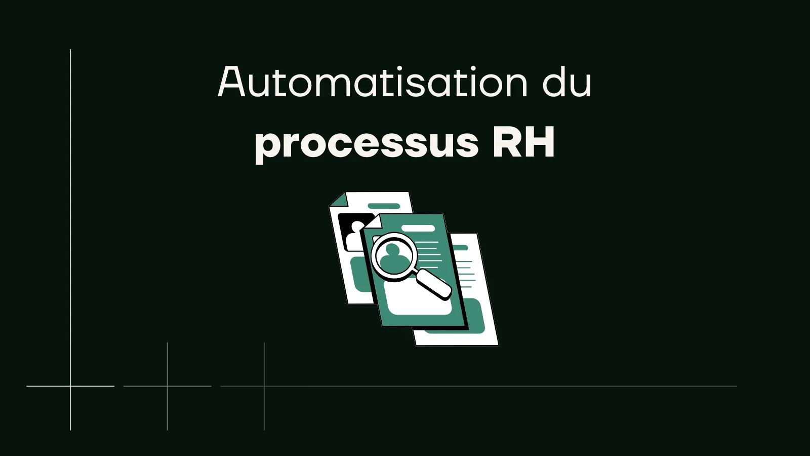 Automatisation RH : Qu’est-ce que c’est ? Comment l’intégrer dans ses processus ?